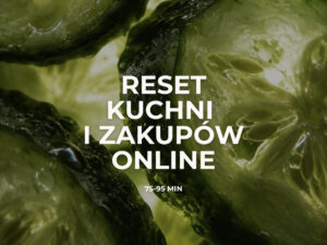 Reset kuchni i zakupów online - 75–90 min